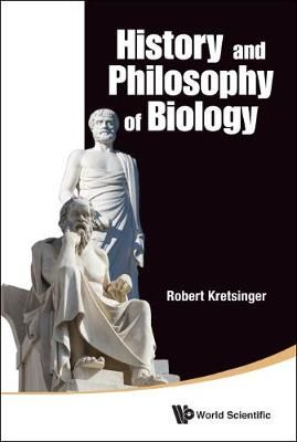 History and Philosophy of Biology By Kretsinger, Robert 9789814635042