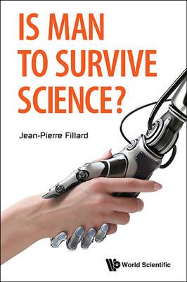 Is Man to Survive Science? By Fillard, Jean-Pierre 9789814644419