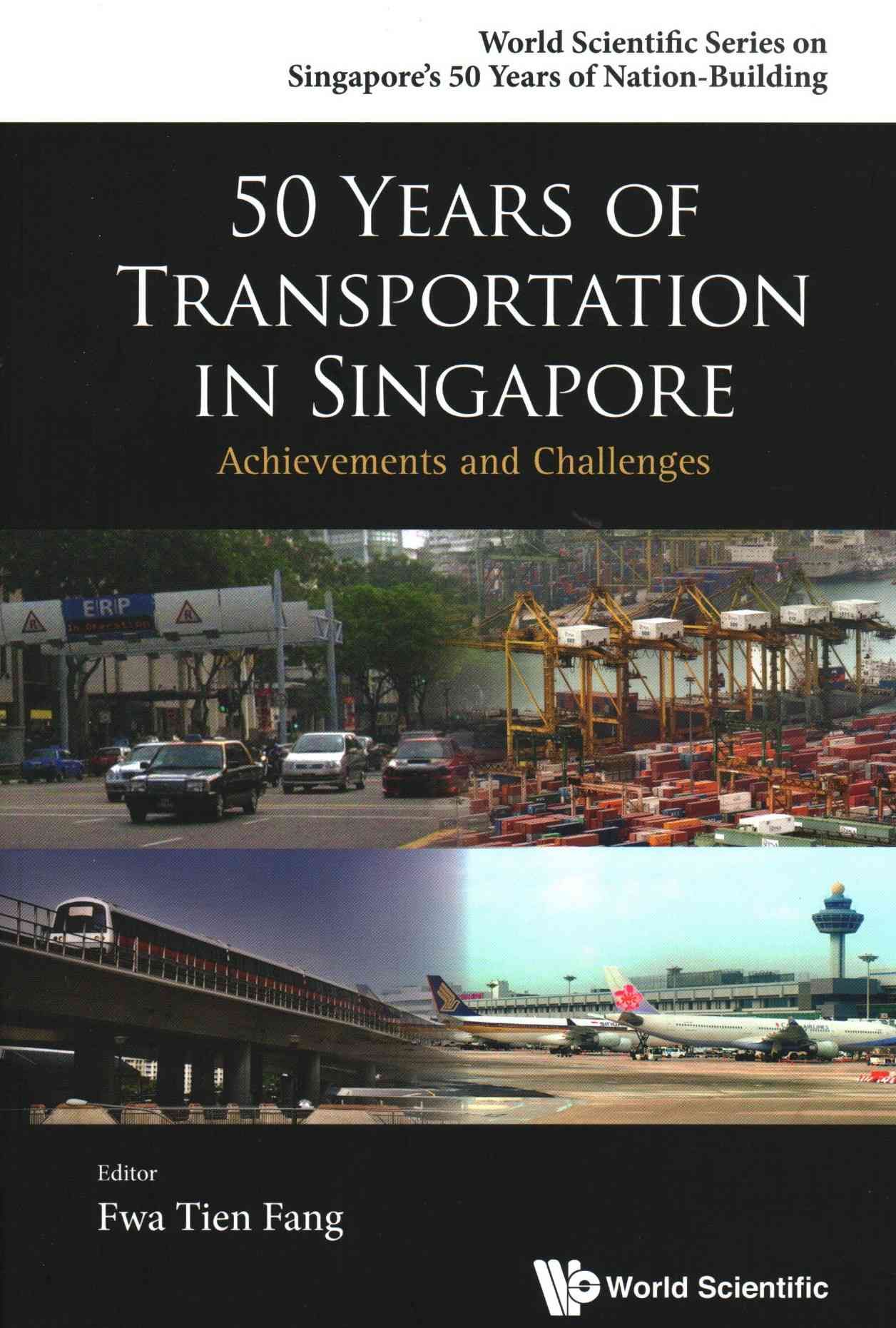 50 Years of Transportation in Singapore By Tien Fang Fwa (editor)