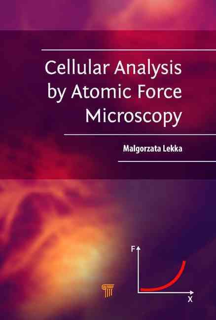 Cellular Analysis by Atomic Force Microscopy By Malgorzata Lekka