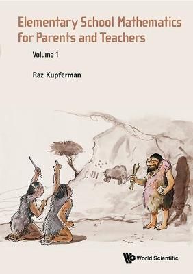 Elementary School Mathematics for Parents and Teachers : Volume 1