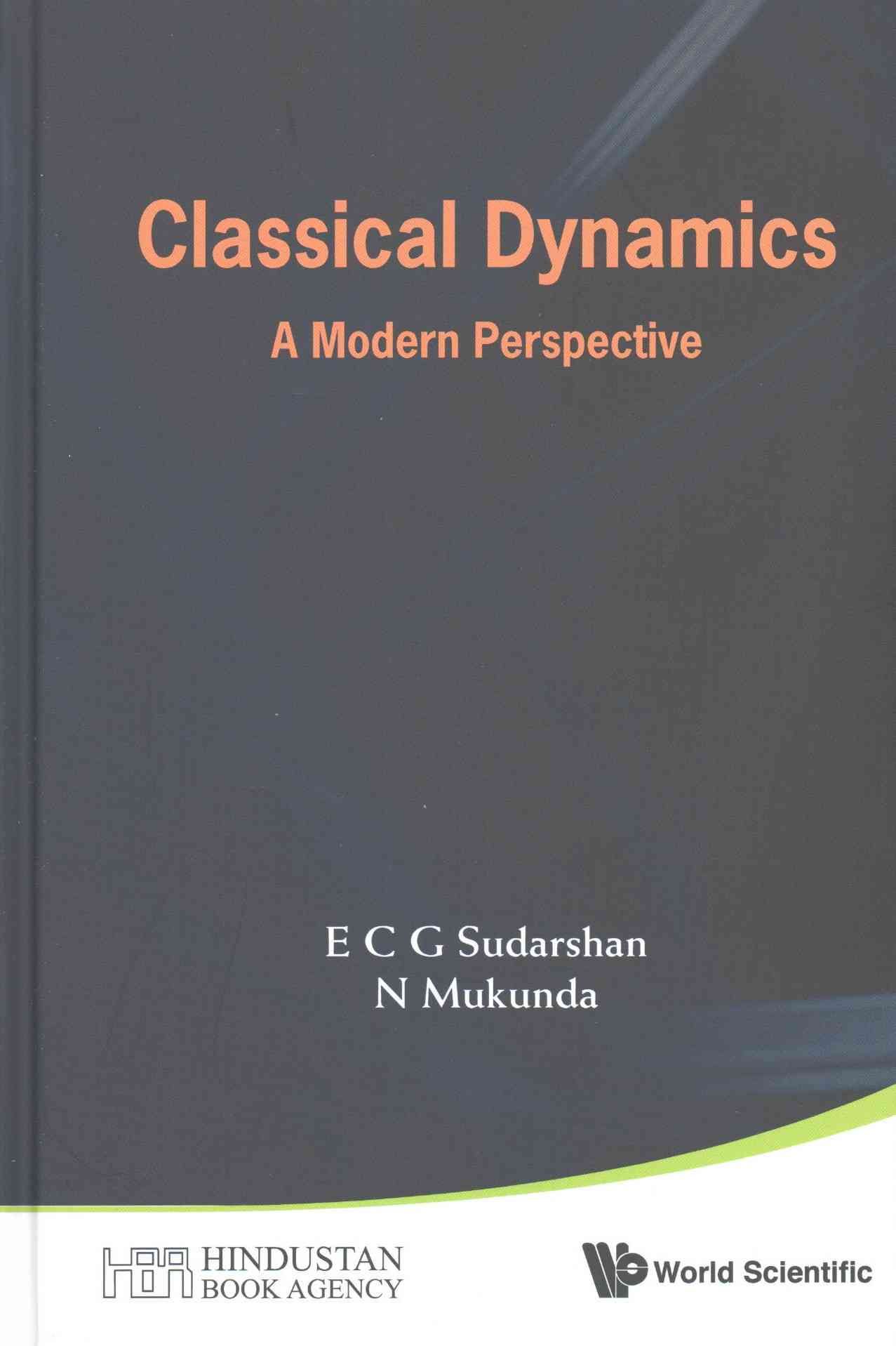 Classical Dynamics : A Modern Perspective By Sudarshan, E C G
