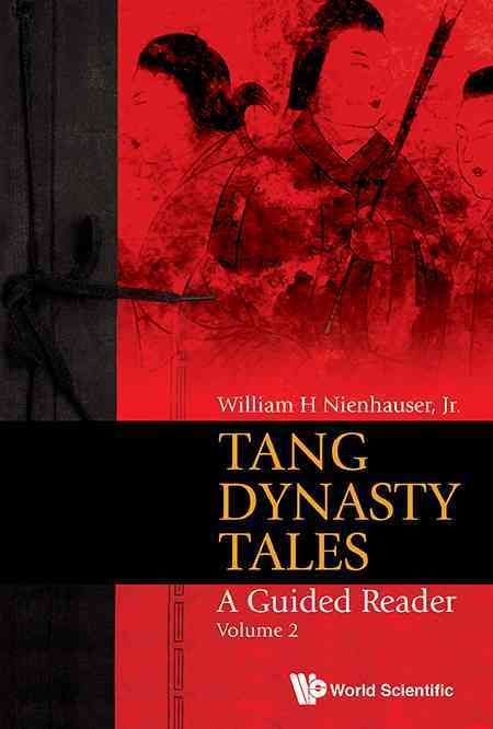 Tang Dynasty Tales: A Guided Reader (Volume 2) 9789814719520