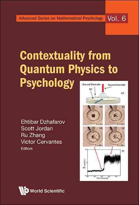 Contextuality from Quantum Physics to Psychology By Dzhafarov, Ehtibar