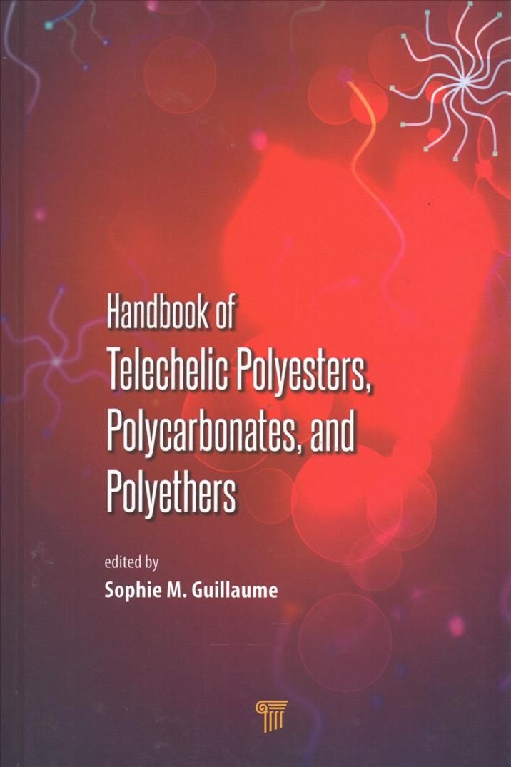 Handbook of Telechelic Polyesters, Polyethers and Polycarbonates