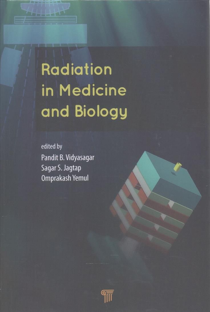 Radiation in Medicine and Biology 9789814745925 (Hardback)