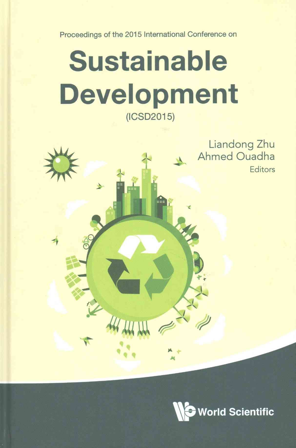 Sustainable Development: Proceedings of the 2015 International Conference on Sustainable Development (ICSD2015)