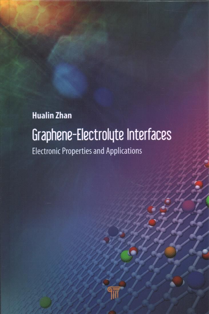 Graphene-Electrolyte Interfaces By Hualin Zhan (editor) 9789814774949