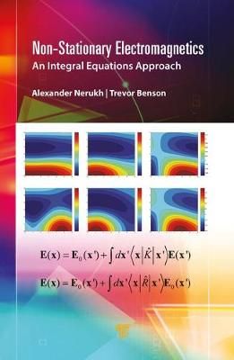 Non-Stationary Electromagnetics By Alexander Nerukh, T. M. Benson