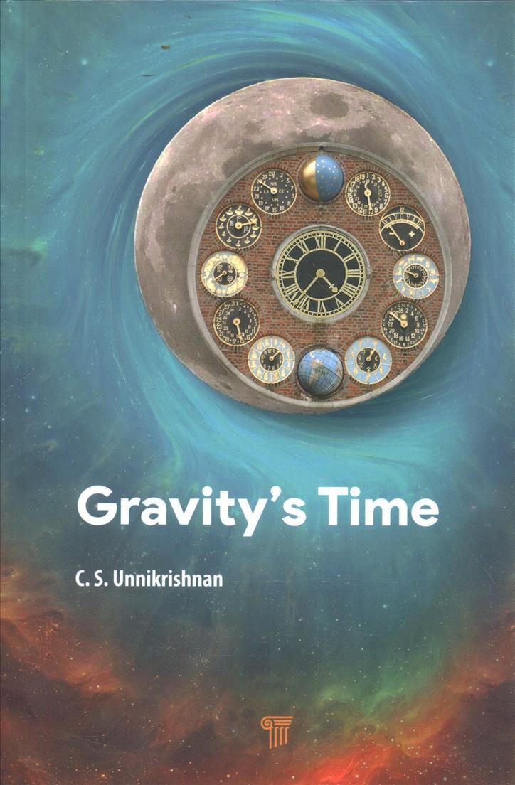 Gravity's Time By Unnikrishnan, C. S. 9789814877725 (Hardback)
