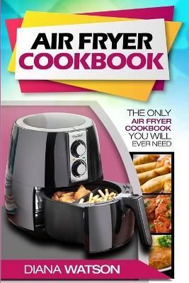 Air Fryer Cookbook For Beginners By Watson 9789814950190 (Paperback)