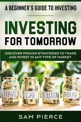 A Beginner's Guide to Investing By Sam Pierce 9789814950992