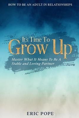How To Be An Adult In Relationships By Pope 9789814952903 (Paperback)