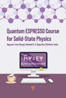 Quantum ESPRESSO Course for Solid-State Physics 9789814968379