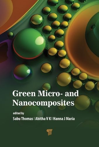 Green Micro- And Nanocomposites 9789814968799 (Hardback)