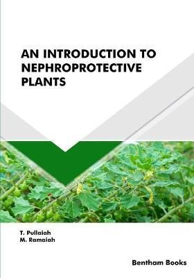 Introduction to Nephroprotective Plants By Ramaiah 9789815036626