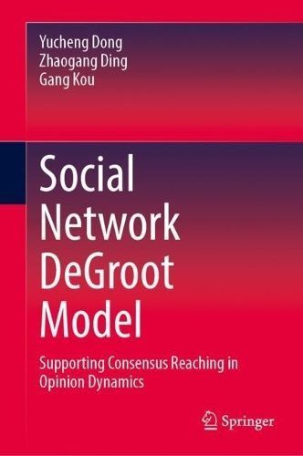 Social Network DeGroot Model By Yucheng Dong, Zhaogang Ding, Gang Kou