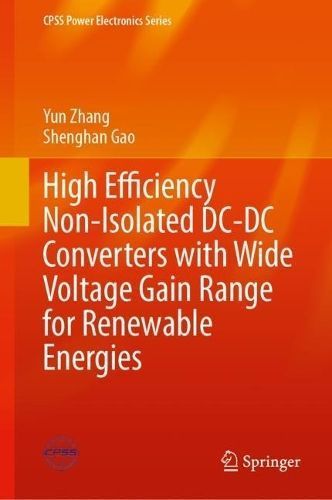 High Efficiency Non-Isolated DC-DC Converters With Wide Voltage Gain Range for Renewable Energies