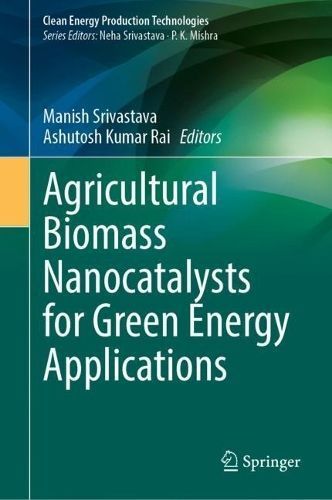 Agricultural Biomass Nanocatalysts for Green Energy Applications