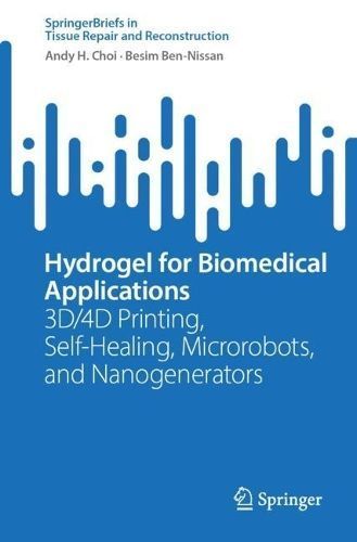 Hydrogel for Biomedical Applications By Andy H. Choi, B. Ben-Nissan