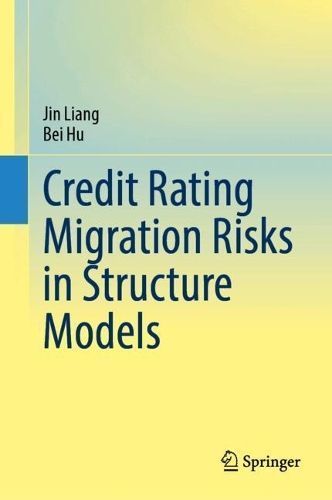 Credit Rating Migration Risks in Structure Models By Jin Liang, Bei Hu