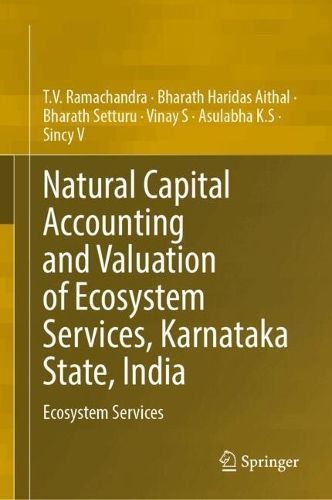 Natural Capital Accounting and Valuation of Ecosystem Services, Karnataka State, India