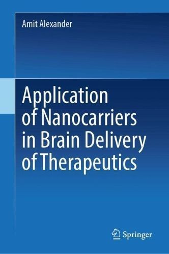 Application of Nanocarriers in Brain Delivery of Therapeutics