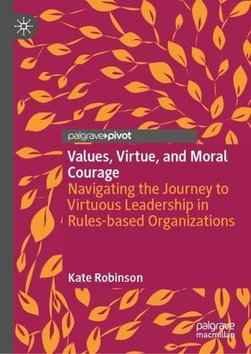 Values, Moral Courage and Bureaucracy By Kate Robinson 9789819732050