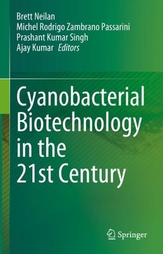 Cyanobacterial Biotechnology in the 21st Century 9789819901807