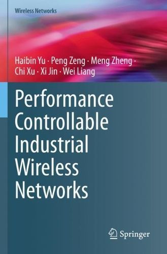 Performance Controllable Industrial Wireless Networks 9789819903917