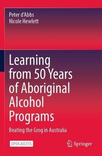 Learning from 50 Years of Aboriginal Alcohol Programs 9789819904037