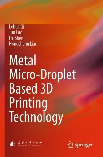 Metal Micro-Droplet Based 3D Printing Technology 9789819909674