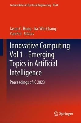 Innovative Computing Volume 1 Emerging Topics in Artificial Intelligence