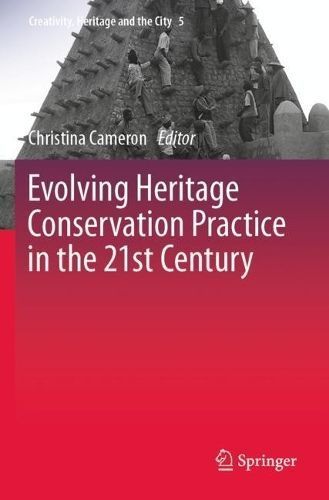 Evolving Heritage Conservation Practice in the 21st Century