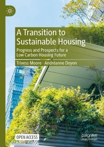 A Transition to Sustainable Housing By Trivess Moore, Andréanne Doyon
