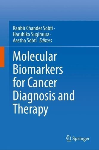 Molecular Biomarkers for Cancer Diagnosis and Therapy 9789819937455