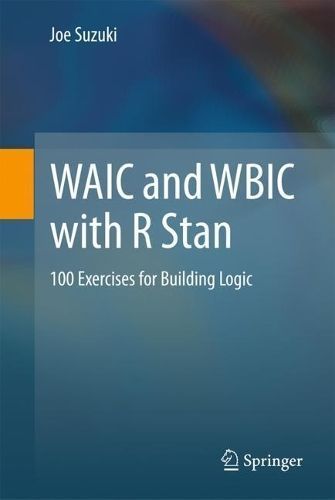 WAIC and WBIC With R Stan By Joe Suzuki 9789819938377 (Paperback)