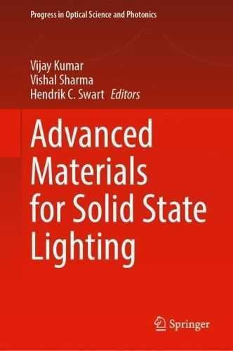 Advanced Materials for Solid State Lighting 9789819941445 (Hardback)