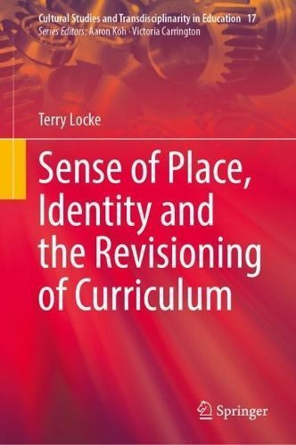 Sense of Place, Identity and the Revisioning of Curriculum (Hardback)