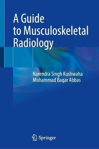 A Guide to Musculoskeletal Radiology 9789819961542 (Hardback)