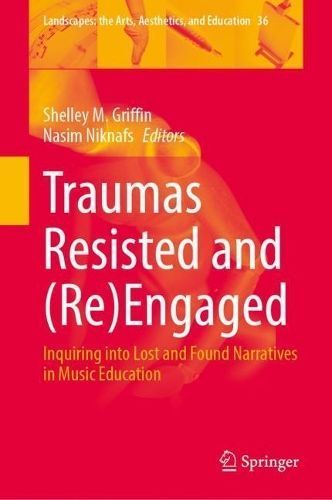 Traumas Resisted and (Re)engaged 9789819962761 (Hardback)