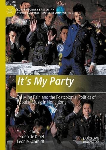 It's My Party By Yiu Fai Chow, Jeroen de Kloet, Leonie Schmidt