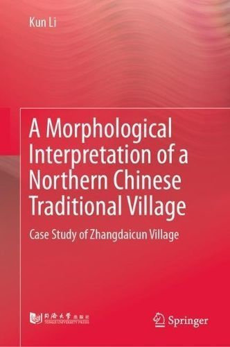 A Morphological Interpretation of a Northern Chinese Traditional Village