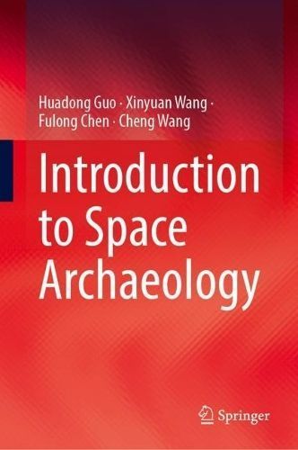 Introduction to Space Archaeology 9789819969647 (Hardback)