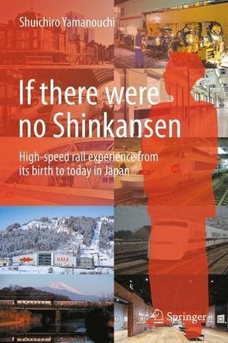 If There Were No Shinkansen By Shuichiro Yamanouchi, Tadamasa Nagai