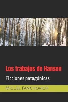 Los trabajos de Hansen By Miguel Fanchovich 9789873642609 (Paperback)
