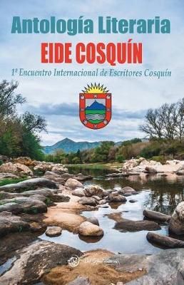 Antologaía Literaria Eide Cosquín 2018 9789873907111 (Paperback)