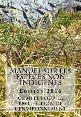 Manuel Sur Les Especes Non Indigenes. Edition 2016 9789874024312