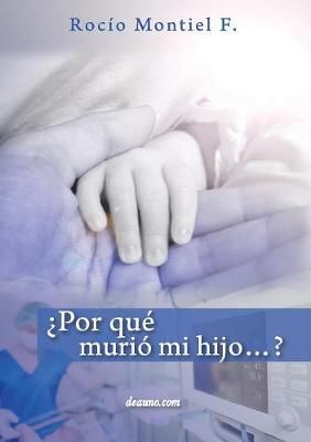 ¿Por qué murió mi hijo...? By Montiel F., Rocío 9789876801416