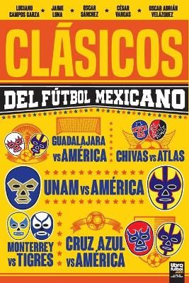Clásicos Del Fútbol Mexicano 9789878370040 (Paperback)